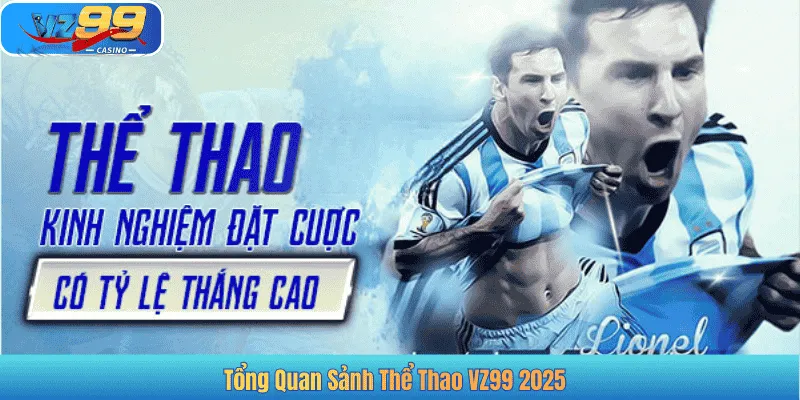 Tổng Quan Sảnh Thể Thao VZ99 2025