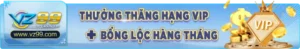 vz99 thưởng thăng hạng vip